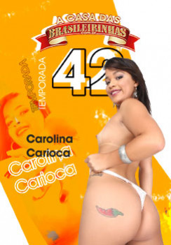 A Casa das Brasileirinhas Temporada 42 - Ep. 4 - Carolina Carioca